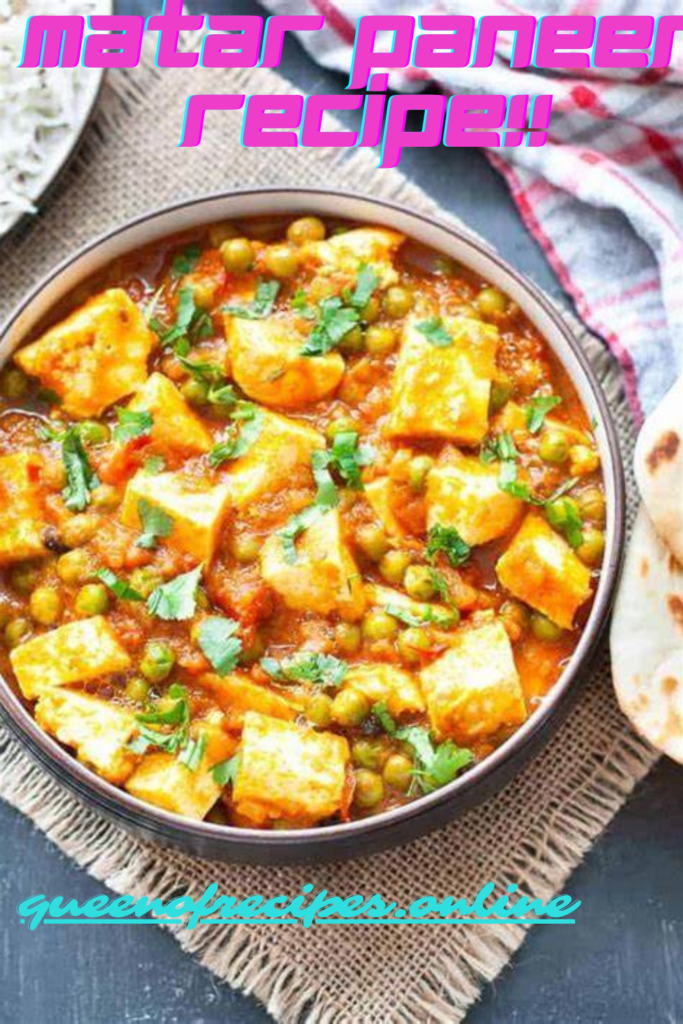 "Matar Paneer Recipe!!" and "queenofrecipes.online" written on an image with matar paneer