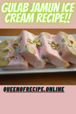 " Gulab Jamun Ice Cream Recipe!!" and "queenofrecipes.online" written on an image with gulab jamun ice cream
