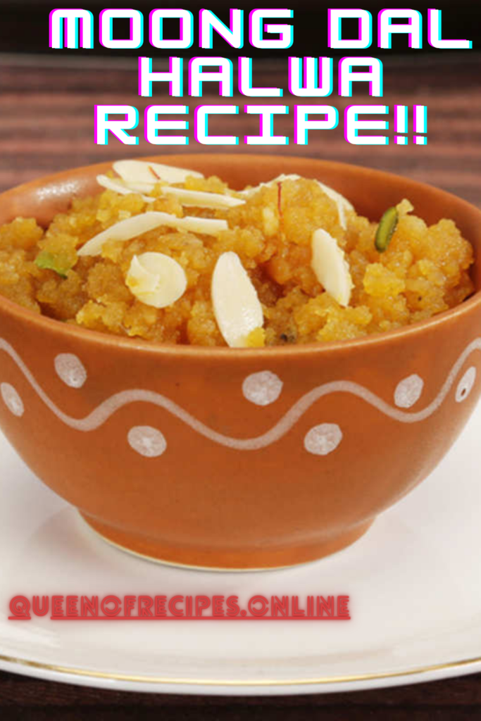 "Moong Dal Halwa Recipe!!" and "queenofrecipes.online" written on an image with moong dal halwa