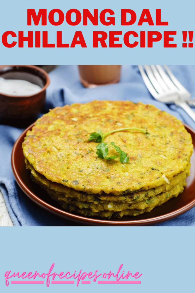 "Moong Dal Chilla Recipe!!" and "queenofrecipes.online" written on an image with moong dal chilla