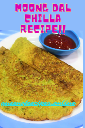 "Moong Dal Chilla Recipe!!" and "queenofrecipes.online" written on an image with moong dal chilla