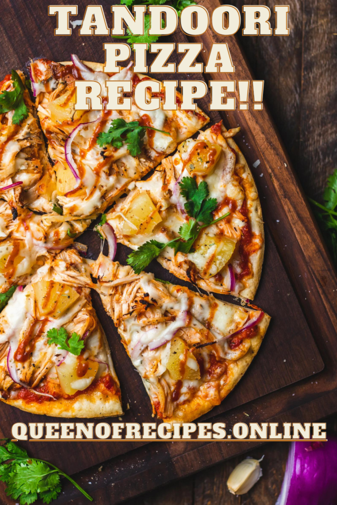 "Tandoori Pizza Recipe!!" and "queenofrecipes.online" written on an image with tandoori pizza