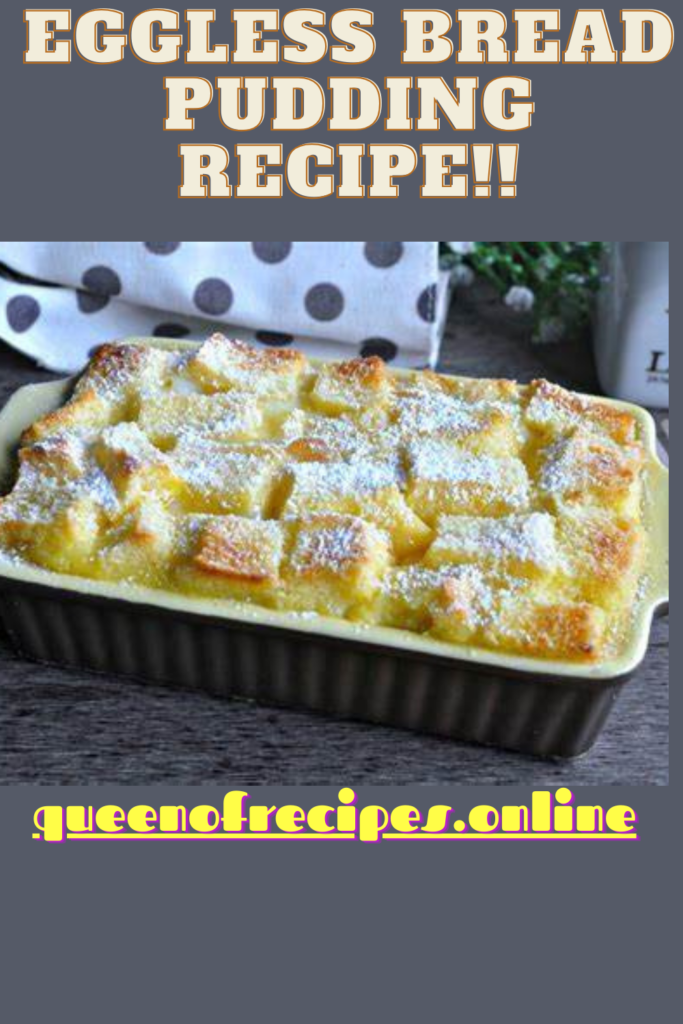 " Eggless Bread Pudding Recipe!!" and "queenofrecipes.online" written on an image with Eggless Bread Pudding
