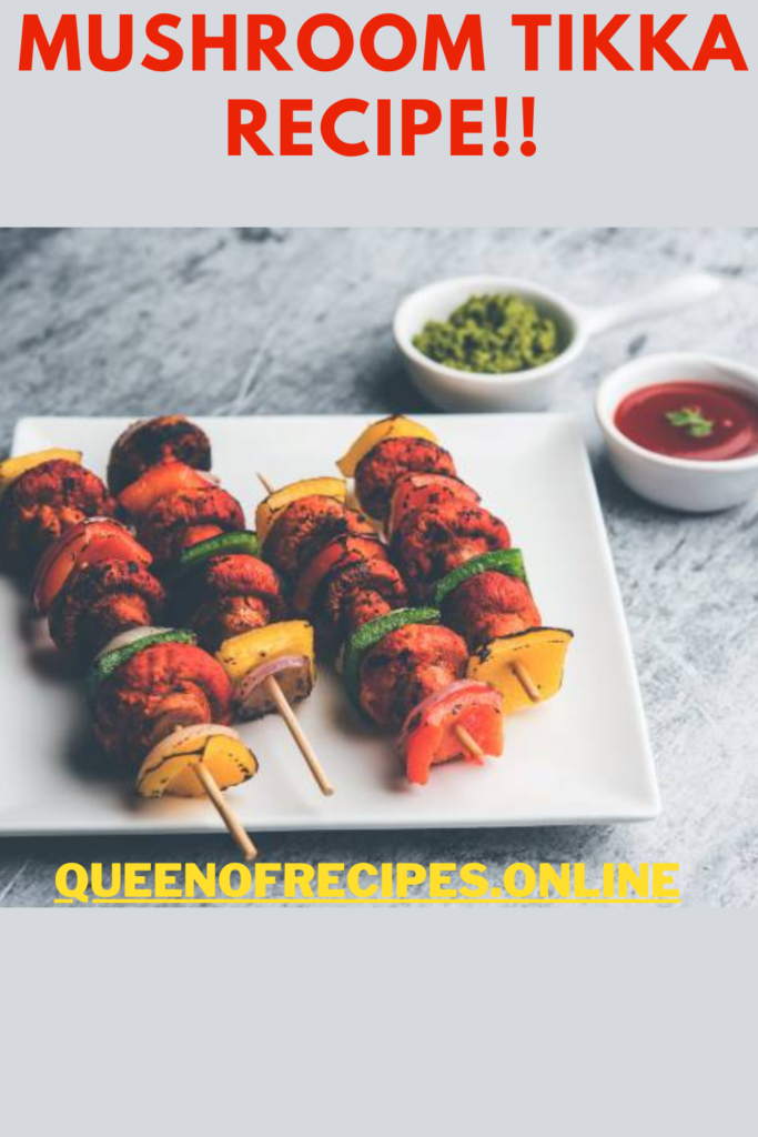 "Mushroom Tikka Recipe!!" and "queenofrecipes.online" written on an image with mushroom tikka