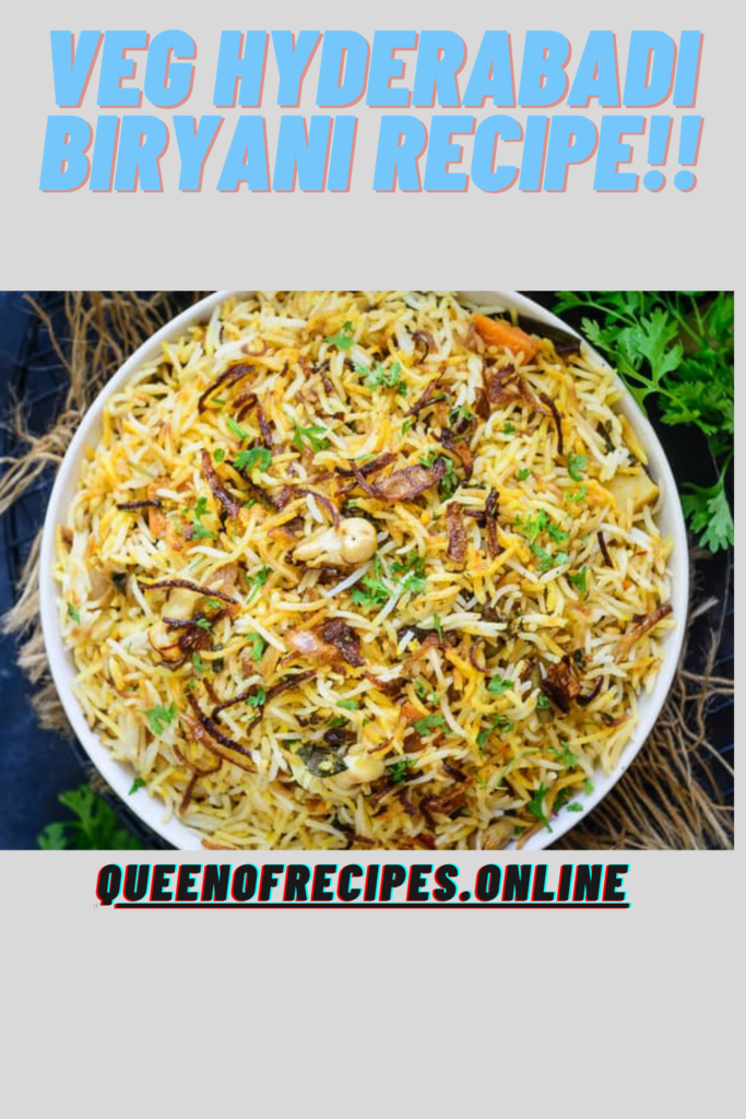 " Veg Hyderabadi Biryani Recipe!!" and "queenofrecipes.online" written on an image with veg hyderabadi biryani