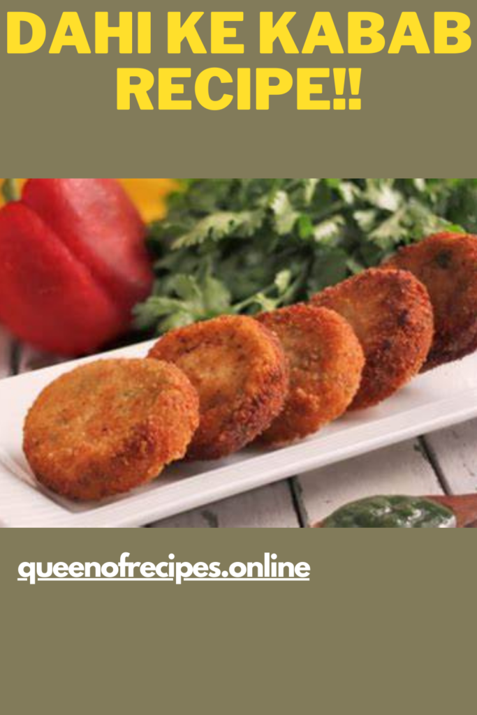 " Dahi Ke Kabab Recipe!!" and "queenofrecipes.online" written on an image with Dahi Ke Kabab.