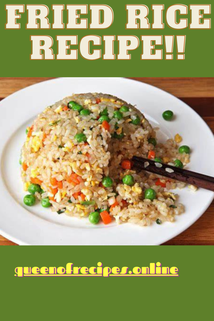 " Fried Rice Recipe!!" and "queenofrecipes.online" written on an image with Fried Rice.