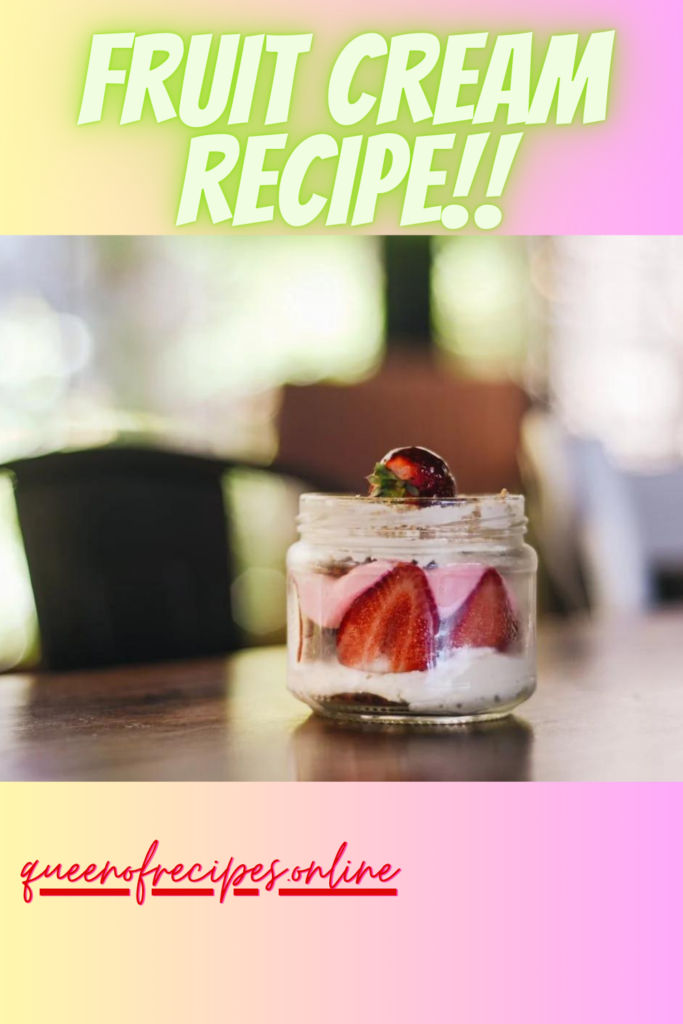 " Fruit Cream Recipe!!" and "queenofrecipes.online" written on an image with Fruit Cream.