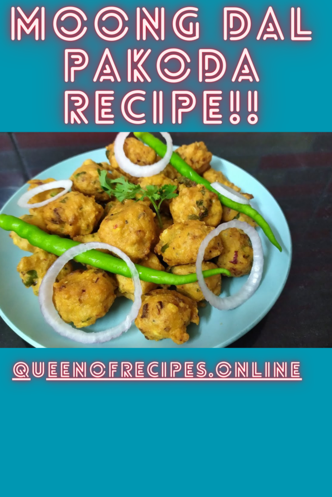 " Moong Dal Pakoda Recipe!!" and "queenofrecipes.online" written on an image with Moong Dal Pakoda