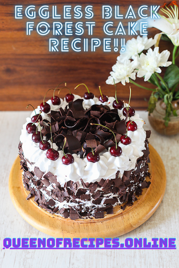" Eggless Black Forest Cake Recipe!!" and "queenofrecipes.online" are written on an image with an Eggless Black Forest Cake.