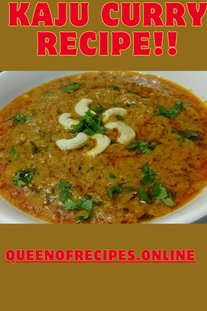 " Kaju Curry Recipe!!" and "queenofrecipes.online" are written on an image with a Kaju Curry.