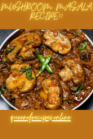 " Mushroom Masala Recipe!!" and "queenofrecipes.online" are written on an image with a Mushroom Masala.