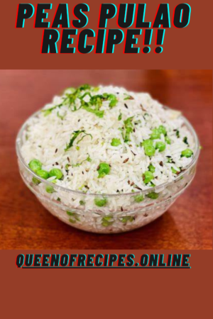 " Peas Pulao Recipe!!" and "queenofrecipes.online" are written on an image with a Peas Pulao.